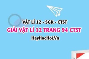 Giải Vật lí 12 trang 94 Chân trời sáng tạo SGK
